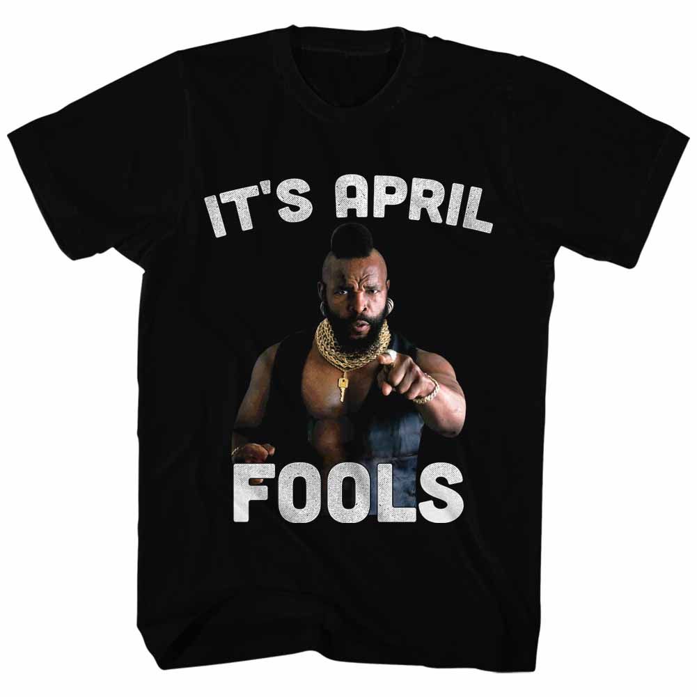 Mr. T It's April Fools Black T-Shirt