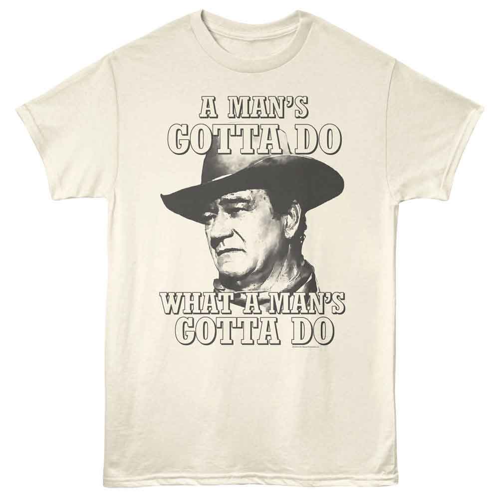 John Wayne Gotta Do 4 Natural T-Shirt
