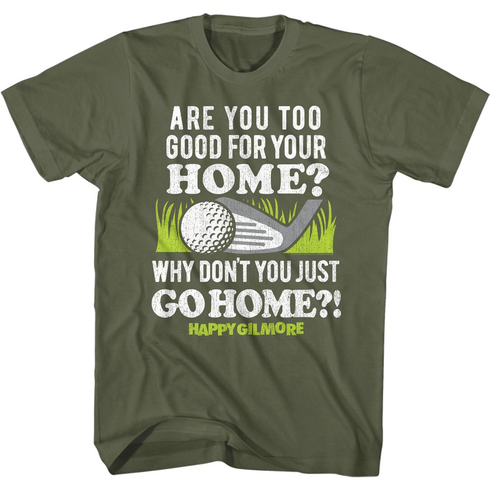 Wholesale Happy Gilmore Go to your Home Solid Military Green Adult T-Shirt