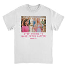 Wholesale Mean Girls Stop Trying To Make Fetch Happen White T-Shirt