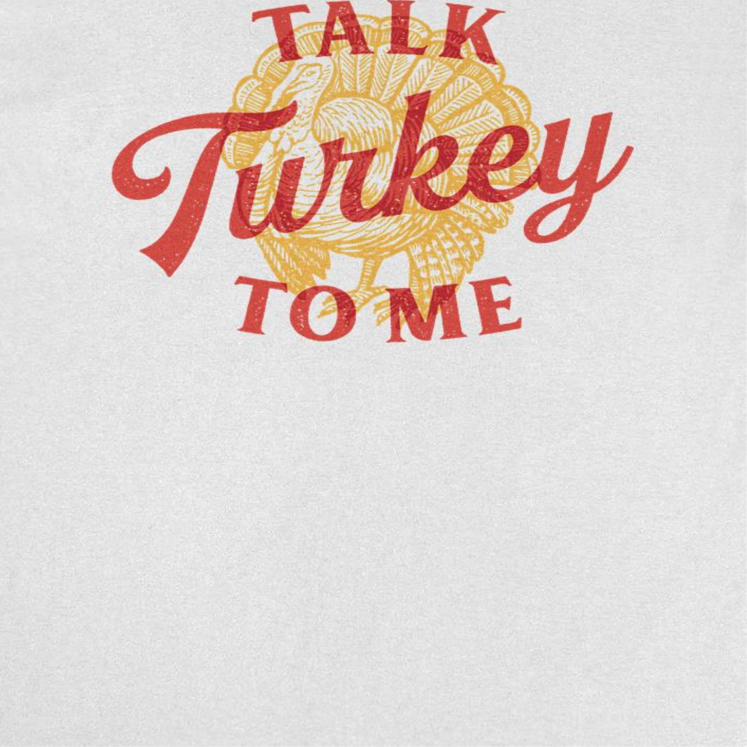 Wholesale Thanksgiving T-Shirt - Talk Turkey to Me