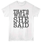 The Office That's What She Said T-Shirt