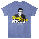 The Office She Said Smiling Light Blue Heather T-Shirt
